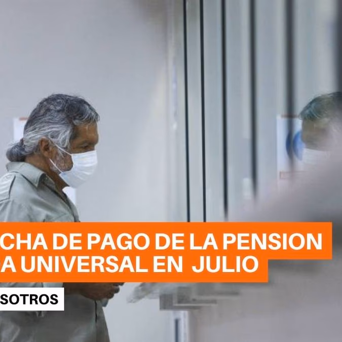 Pensión Garantizada Universal: Procedimiento para Revisar la Fecha de Pago de Julio