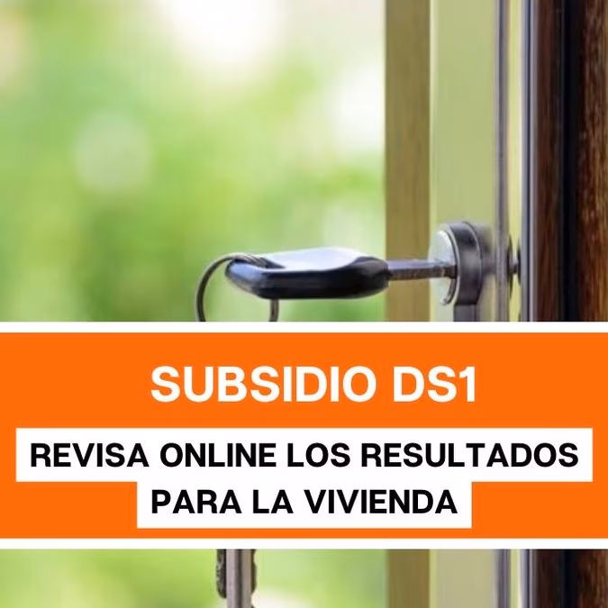 Revisa online los resultados del Subsidio DS1 para la vivienda