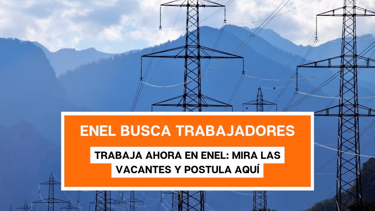 ¡Atención! Enel busca nuevos talentos: Descubre aquí las vacantes disponibles