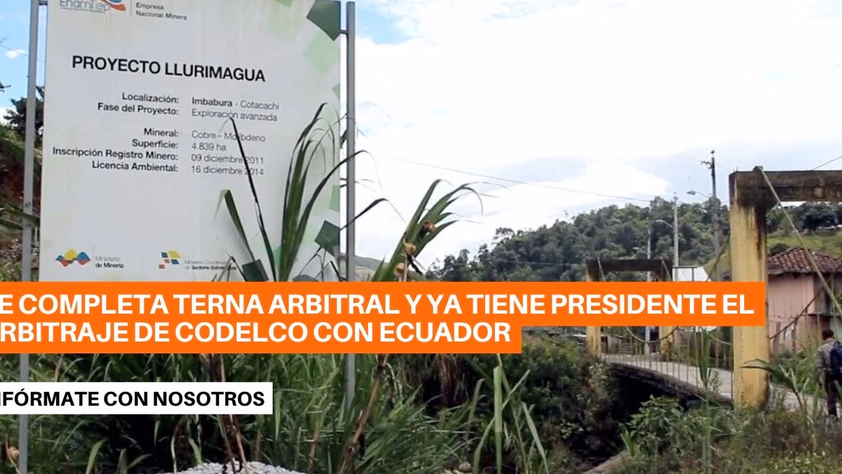 Avanza arbitraje de Codelco con Ecuador ante el Ciadi