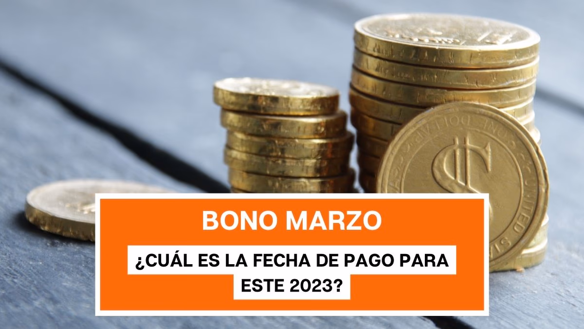Bono Marzo: ¿Cuál es la fecha de pago para este 2023?