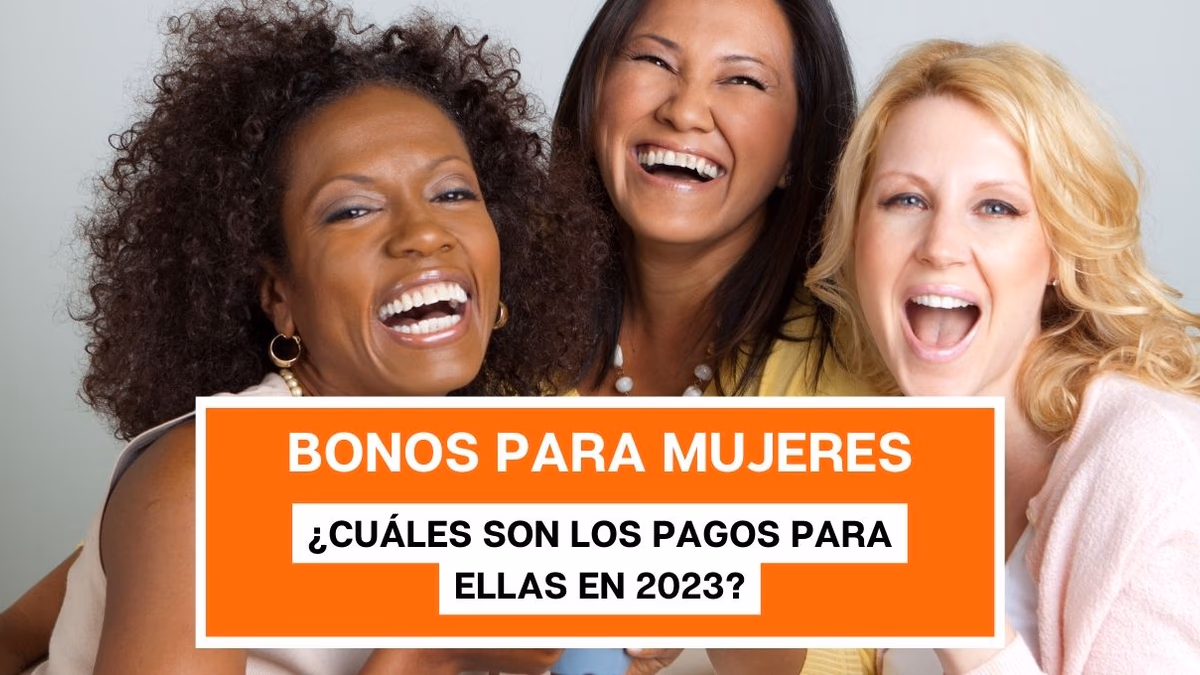 Bonos para mujeres: Estos son todos los pagos destinados a ellas en 2023