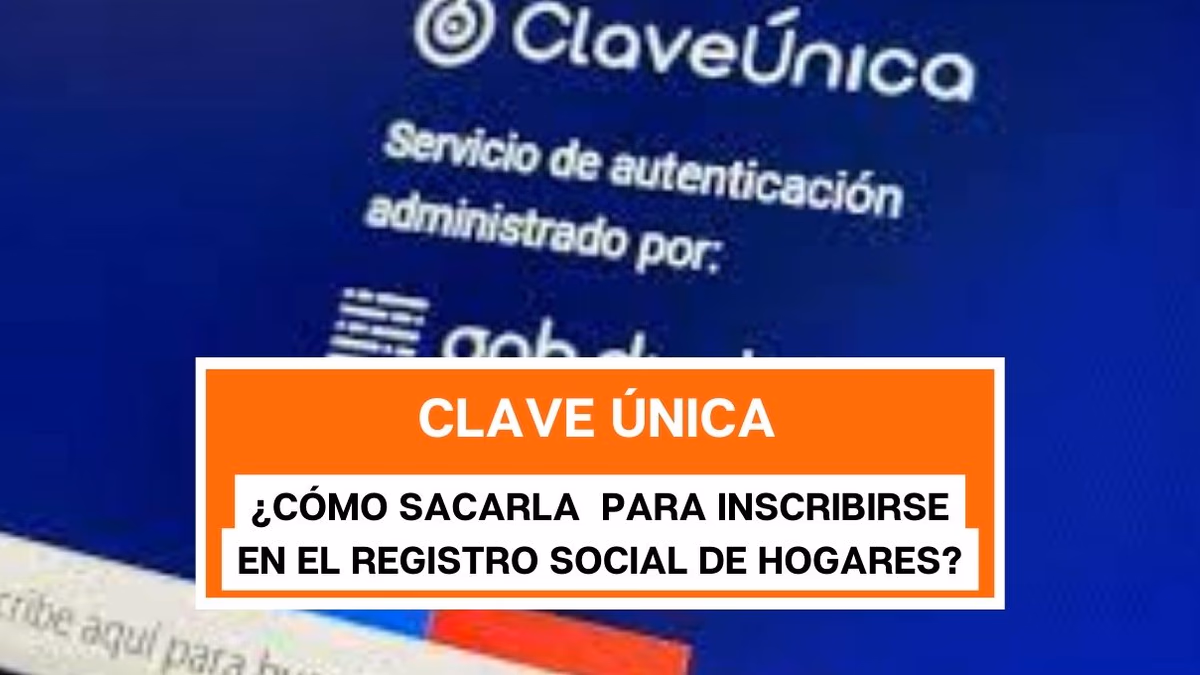 ¿Cómo sacar la Clave Única para inscribirse en el Registro Social de Hogares?