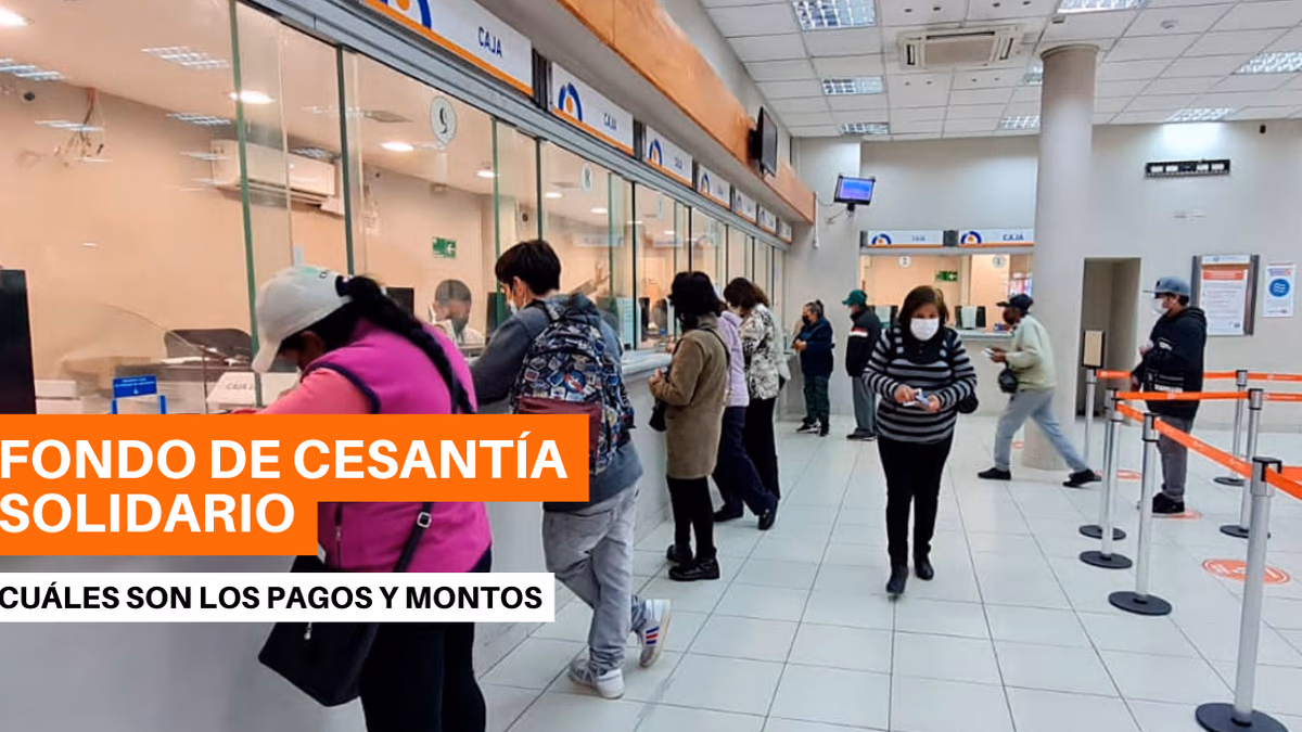¿Cuáles son los pagos y montos del Fondo de Cesantía Solidario?
