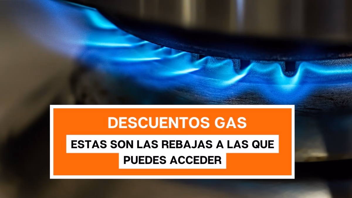 Descuentos en gas: Estas son las rebajas a las que puedes acceder