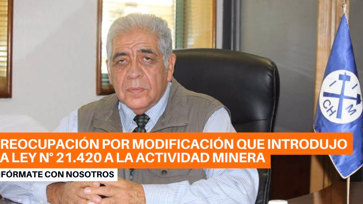 El Instituto de Ingenieros de Minas de Chile expresa preocupación por modificación a la Ley N° 21.420