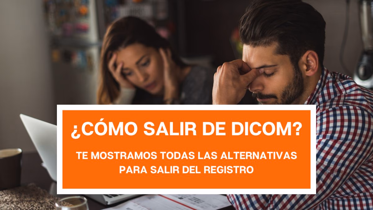 Estoy en DICOM: ¿Cómo salir del registro de deudas?