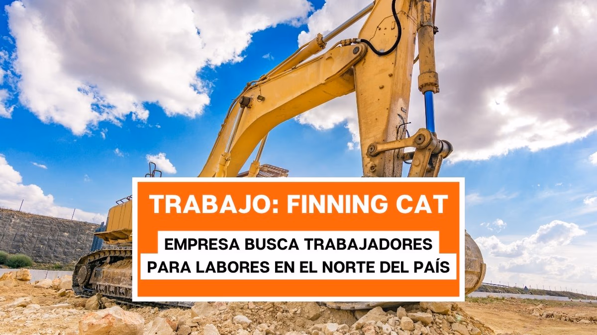 Finning CAT busca trabajadores en el Norte de Chile