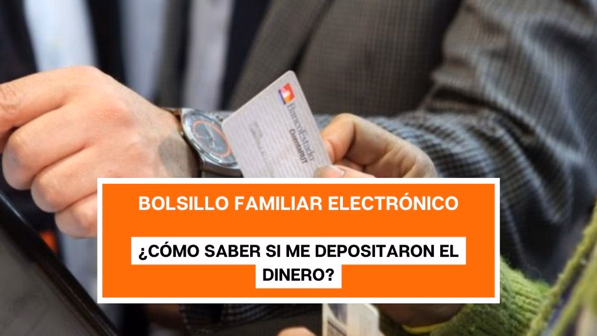 Inicia pago de junio del Bolsillo Familiar Electrónico: ¿Cómo saber si me depositaron el dinero?