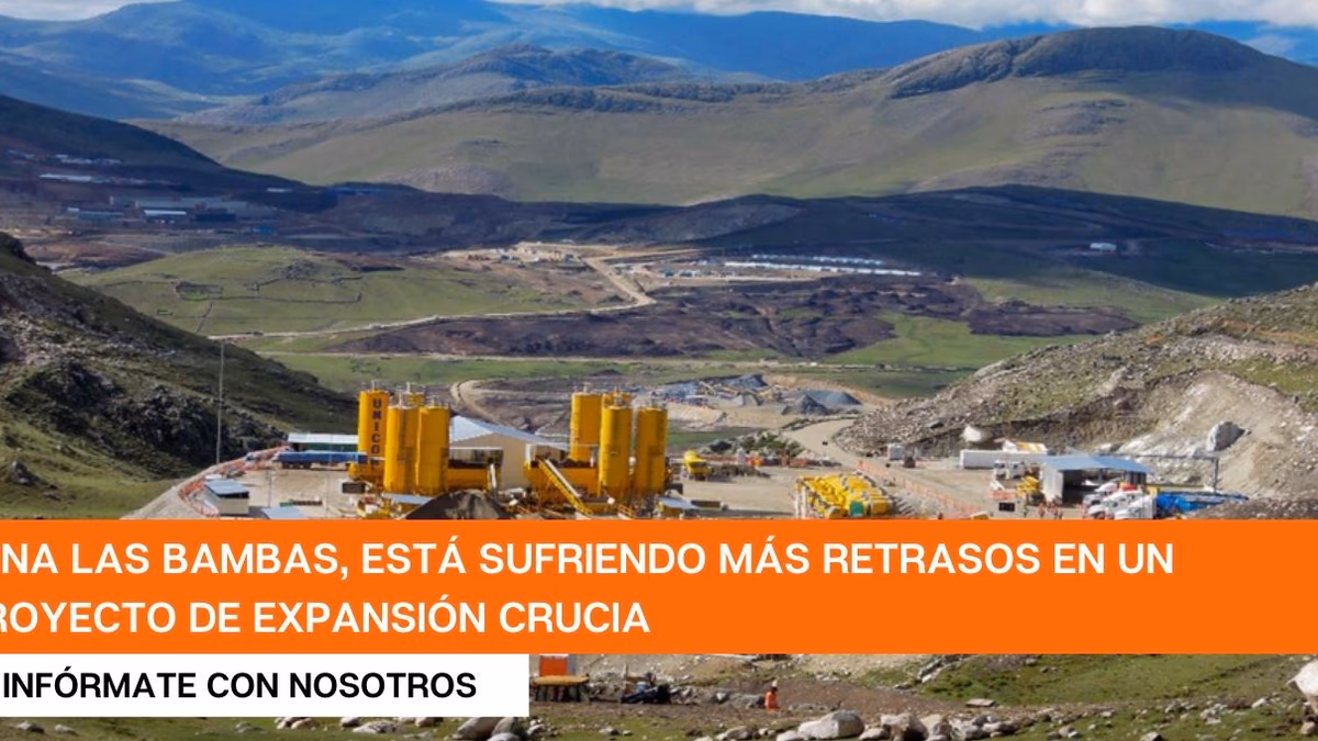 Mina Las Bambas afectada por más retrasos en proyecto clave de expansión de cobre en Perú