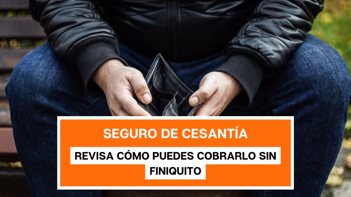 Seguro de cesantía: Revisa cómo puedes cobrarlo sin finiquito