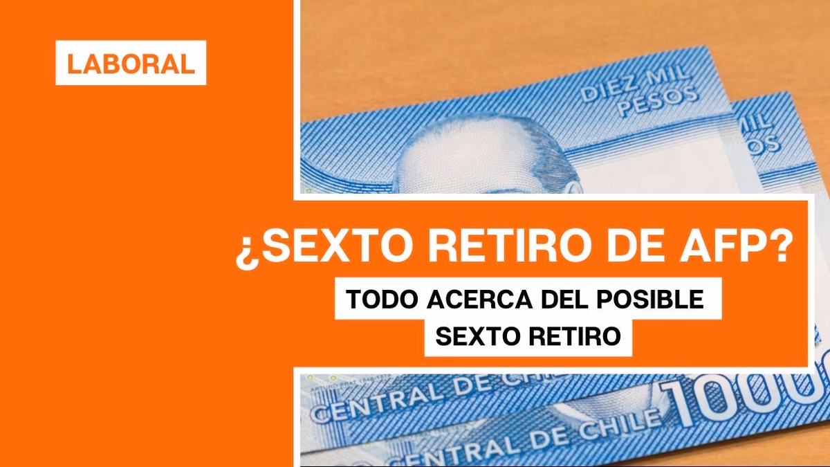 Sexto Retiro del 10% AFP: Todo acerca de posible aprobación