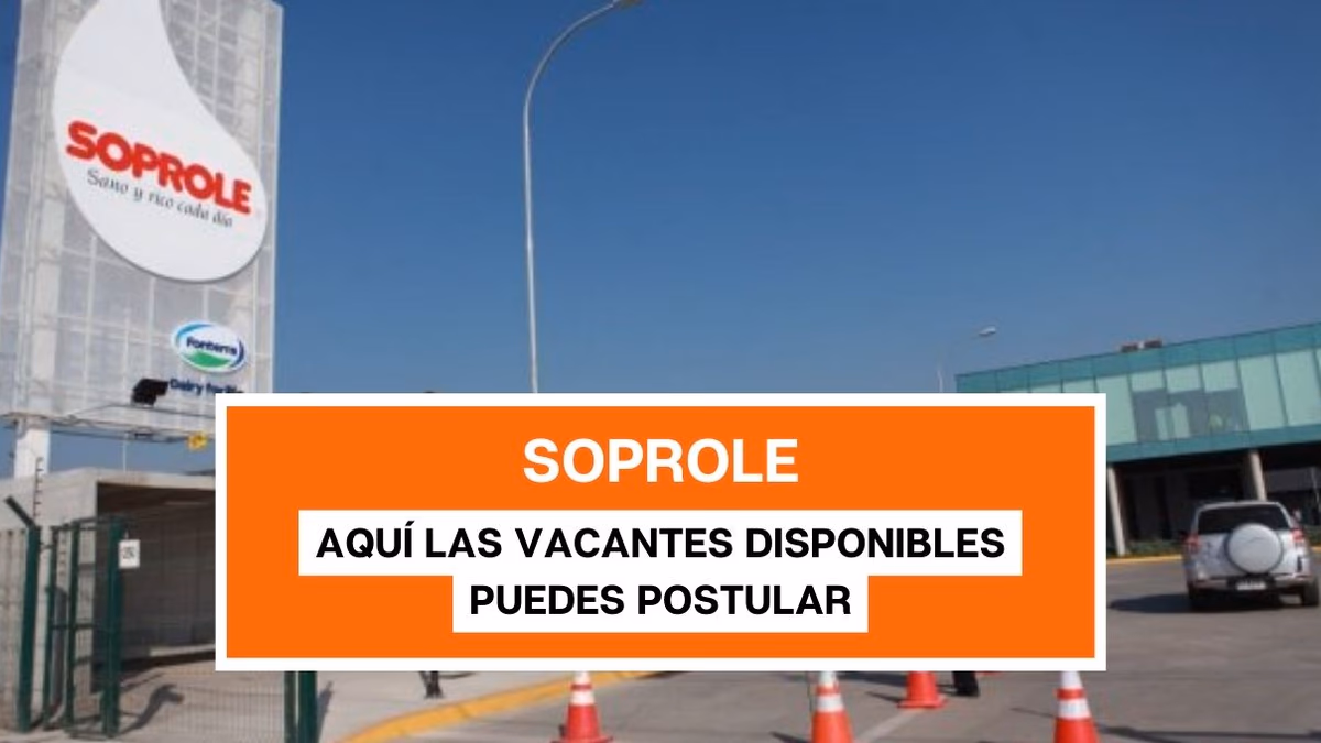 Soprole busca trabajadores: Estas son las vacantes disponibles y así puedes postular a ellas