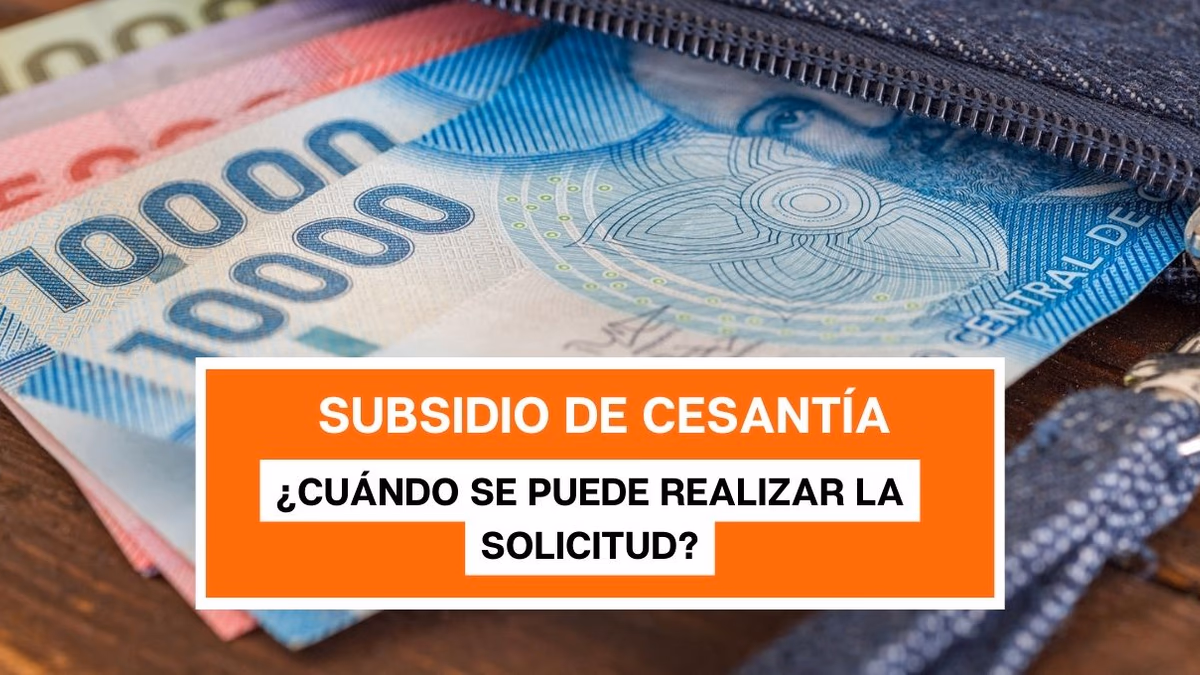 Subsidio de Cesantía: ¿Cuándo se puede realizar la solicitud?