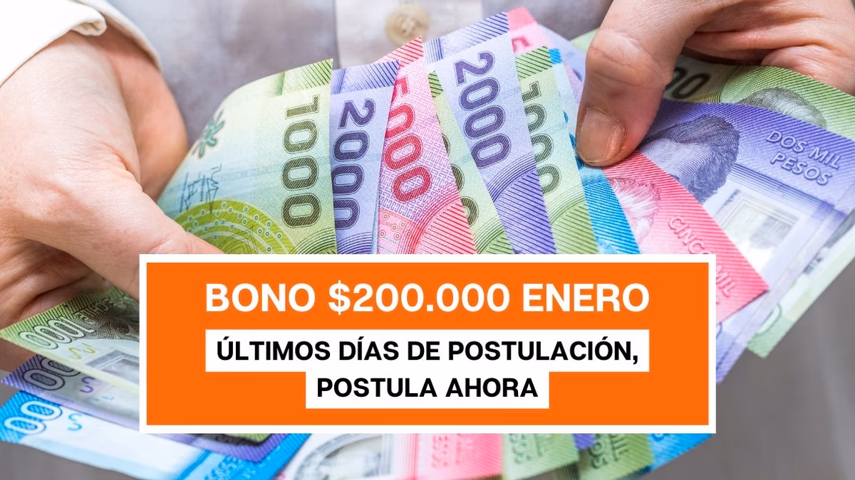 Últimos días para postular a los $200.000 : ¿Cómo solicitar el Beneficio?