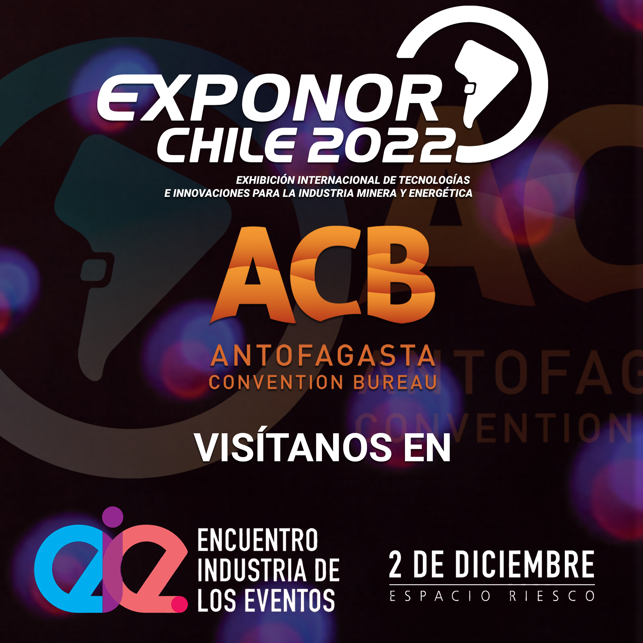 Exponor 2022 y Antofagasta Convention Bureau estarán en EIE: La 1a versión del Encuentro de la Industria de los Eventos de Chile