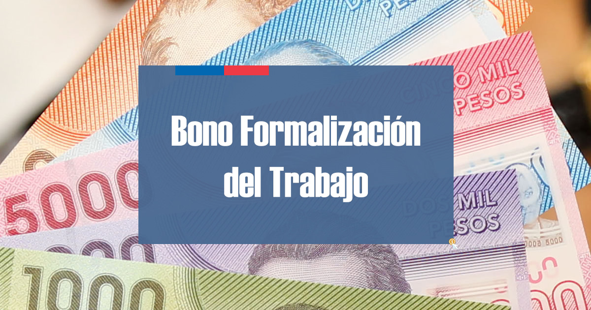 Bono por Formalización: Estos trabajadores pueden recibir los $241 mil