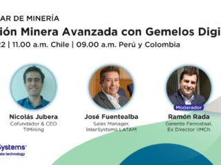 Webinar de InterSystems abordará la gestión minera avanzada con Gemelos Digitales