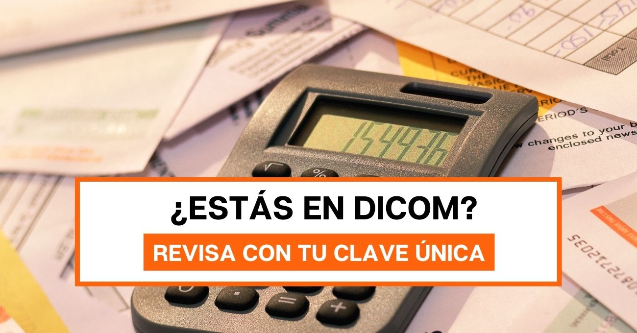 Dicom: Revisa con tu Clave Única si tienes deudas en el registro