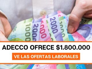 Adecco ofrece sueldos hasta $1.800.000, conoce las ofertas laborales