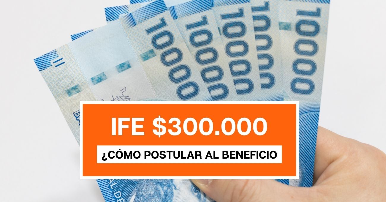 $300.000 de IFE Laboral: ¿Hasta cuándo puedo solicitar el pago?