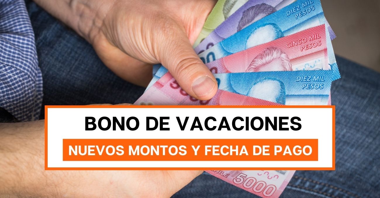 Bono de vacaciones: ¿Cuándo es la fecha de pago y montos?