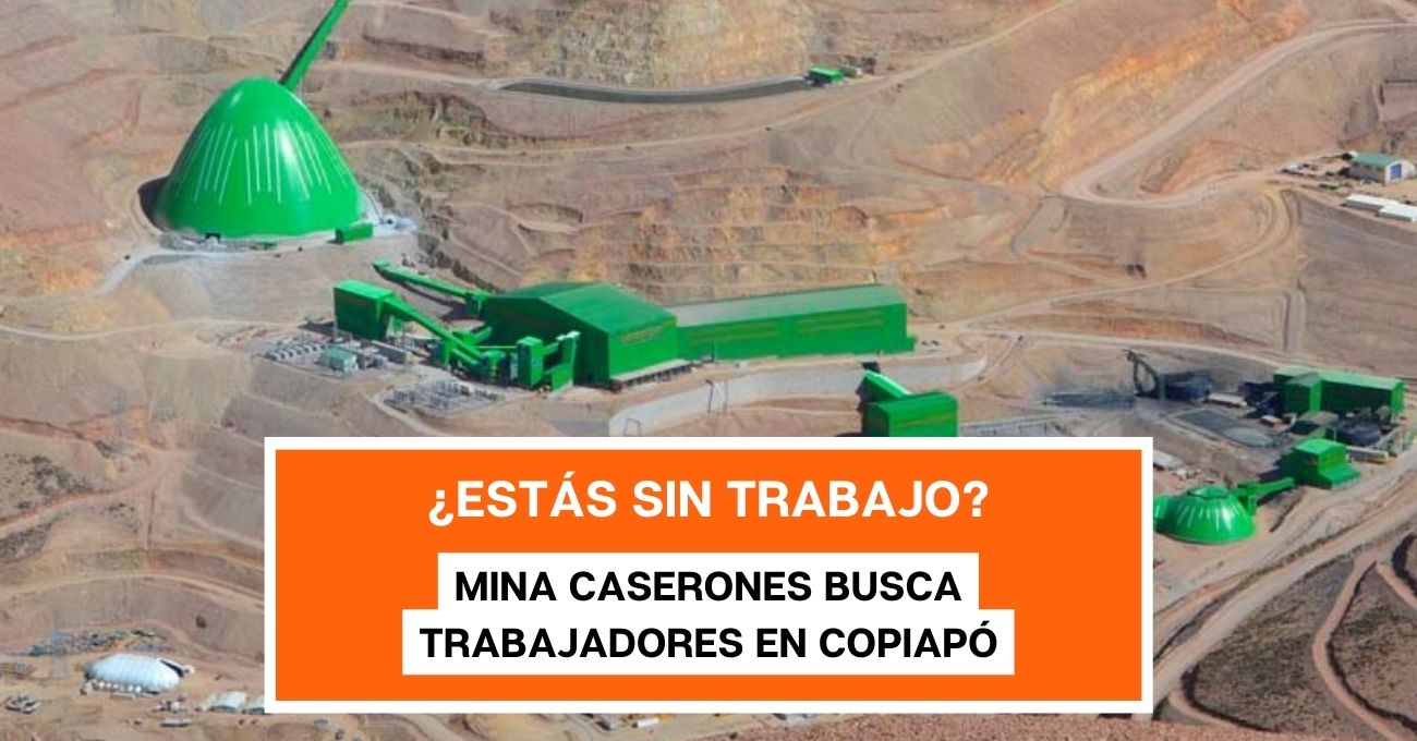 Mina Caserones ubicada en Copiapó busca trabajadores