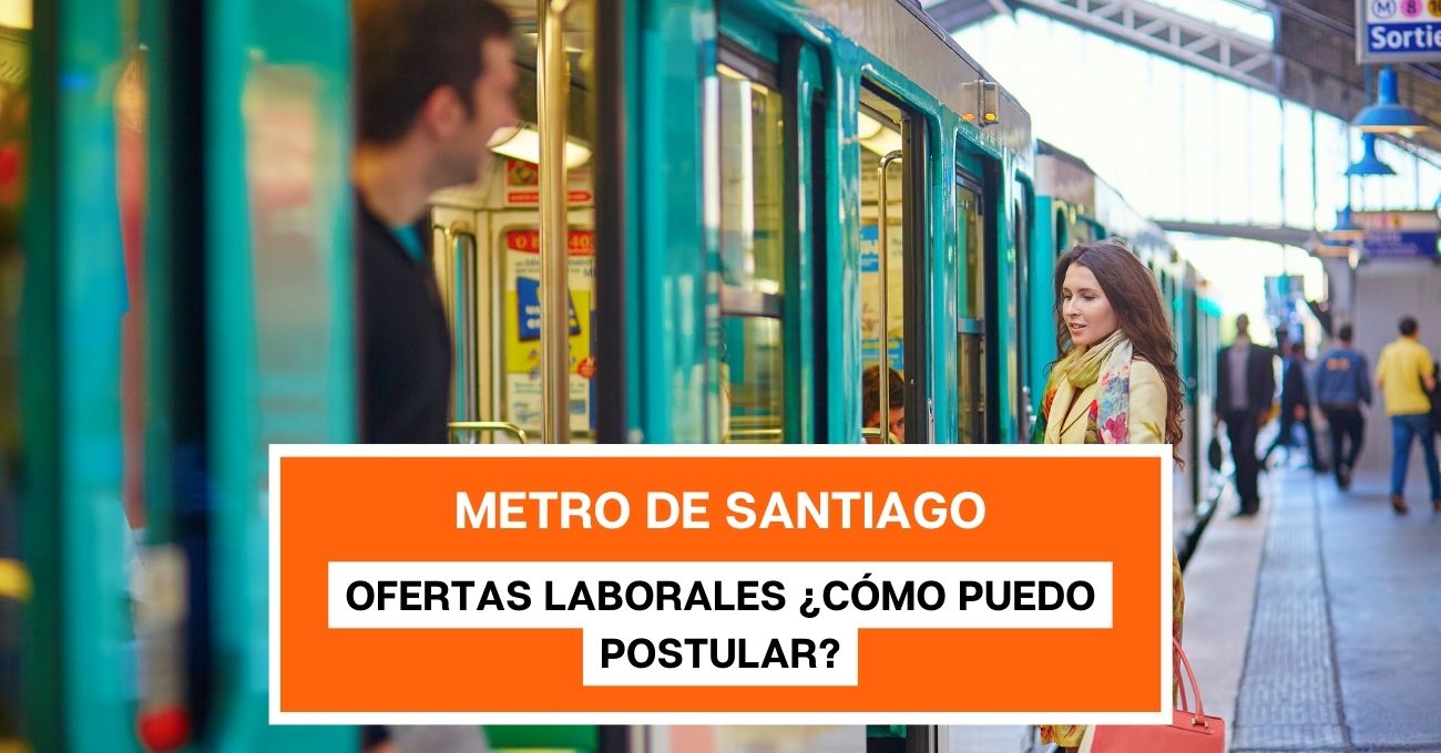 Ofertas laborales en el Metro de Santiago: ¿Cómo puedo postular?