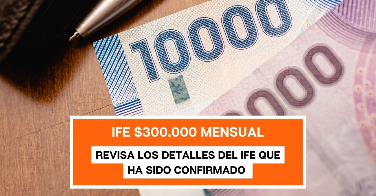 IFE confirmado: Revisa los beneficios que se extenderían hasta el 2023