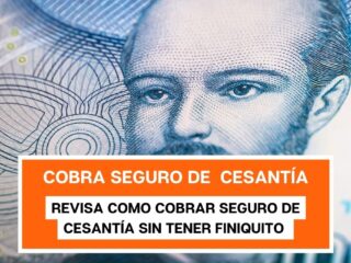 Seguro de cesantía: Conoce cómo puedes cobrar sin tener un finiquito