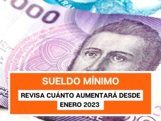 Aumento del sueldo mínimo en Chile: ¿Cuánto aumentará el 2023?