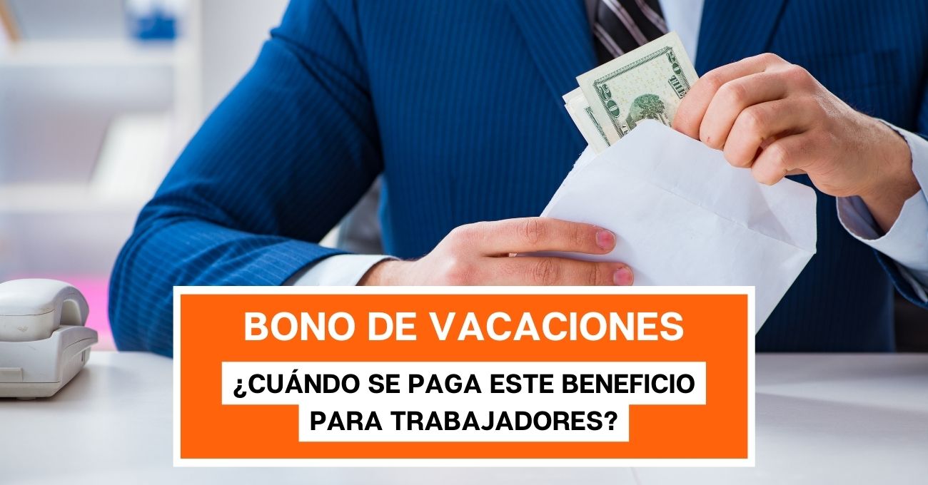 Bono de vacaciones: ¿Cuándo se paga este beneficio para trabajadores?