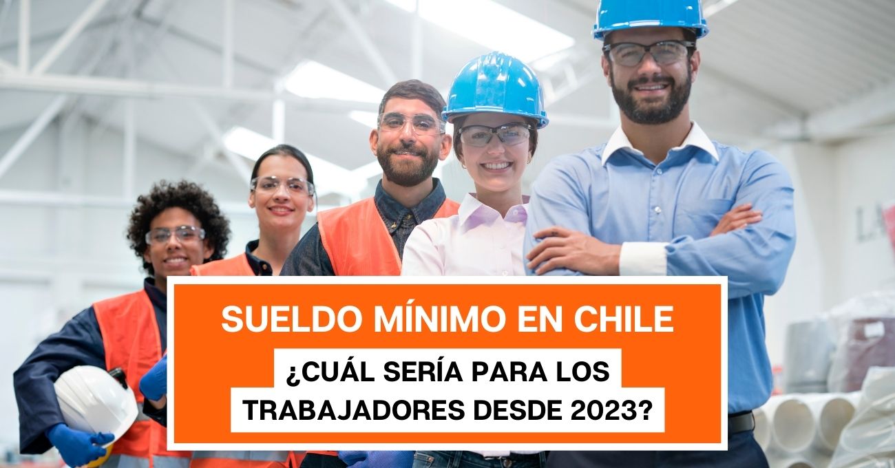 Atención: Este es el nuevo Sueldo mínimo en Chile para el años 2023