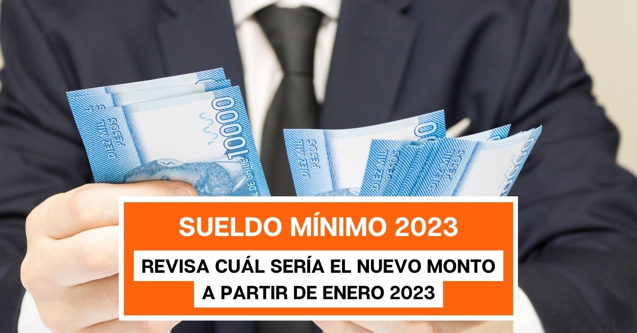 Sueldo mínimo 2023: Este sería el nuevo monto