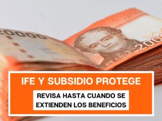 IFE Laboral y Subsidio Protege: ¿Hasta cuándo se extenderán los beneficios?