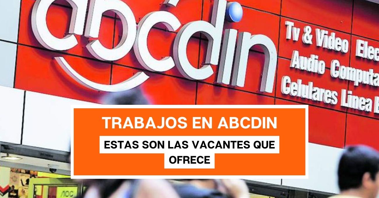 Trabajos en Abcdin: Estas son las vacantes que ofrece la tienda de retail