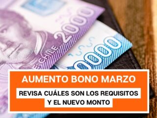 Revisa cuánto aumentó el Ex Bono Marzo para 2023