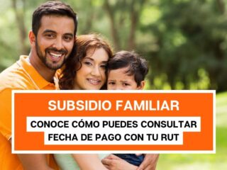 Subsidio Familiar: Conoce cómo puedes consultar tu fecha de pago con tu RUT