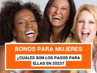 Bonos para mujeres: Estos son todos los pagos destinados a ellas en 2023