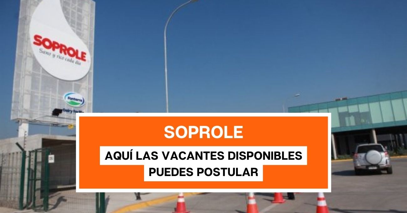 Soprole busca trabajadores: Estas son las vacantes disponibles y así puedes postular a ellas