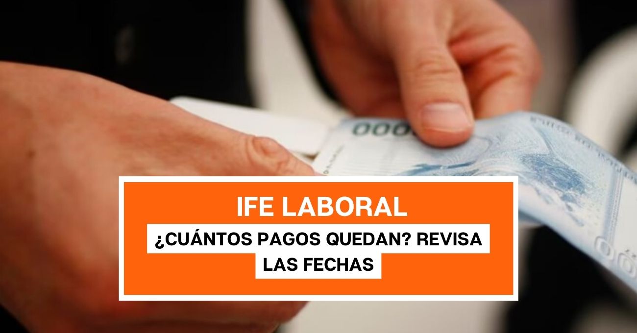 ¿Cuántos pagos quedan del IFE Laboral para 2023? Revisa las fechas