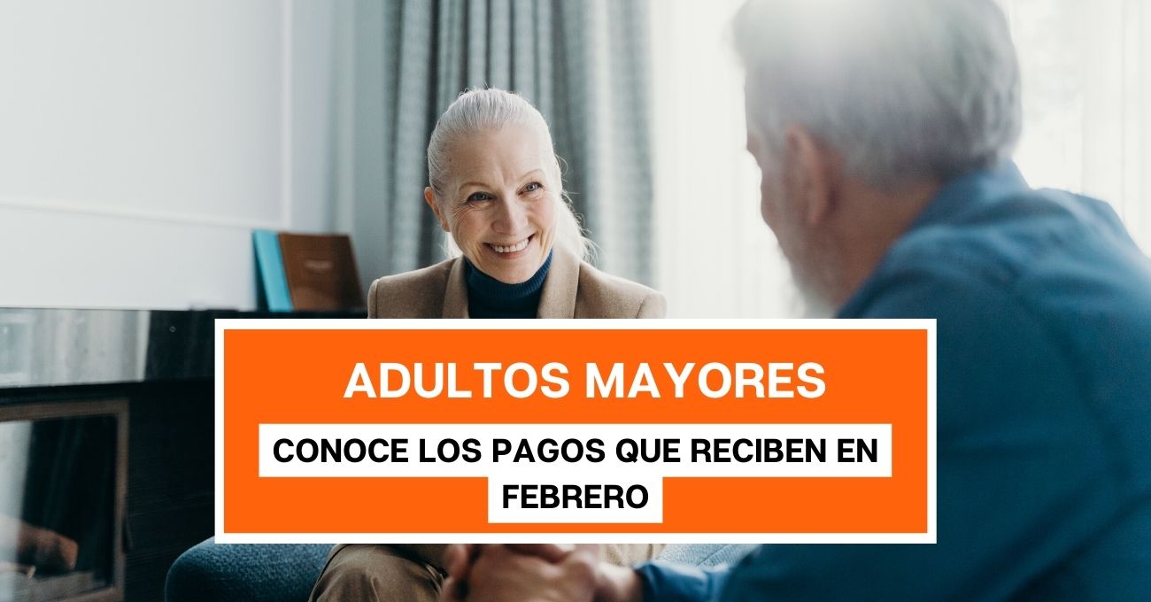 Bonos para adultos mayores: Conoce los pagos que reciben en febrero