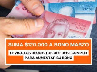 Aumento en $120.000: Cómo aumentar mi Bono Marzo