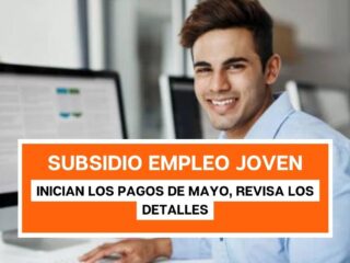 Inician los pagos de mayo al Subsidio al Empleo Joven: revisa los detalles