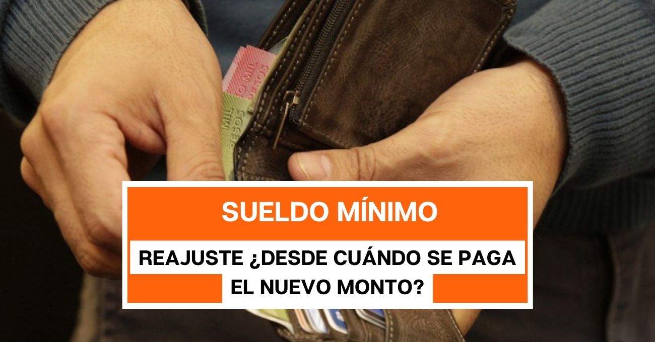 Reajuste al sueldo mínimo en Chile: ¿Desde cuándo se paga el nuevo monto?