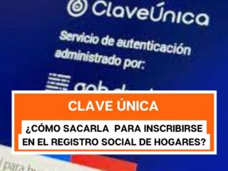¿Cómo sacar la Clave Única para inscribirse en el Registro Social de Hogares?