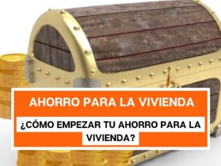 ¿Cómo empezar tu ahorro para la vivienda?