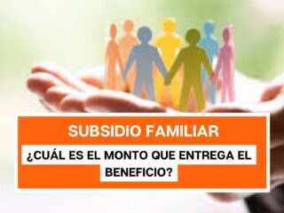 Subsidio Familiar: ¿Cuál es el monto que entrega el beneficio?