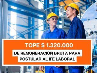 Tope de $1.320.000 de remuneración bruta para postular al IFE laboral