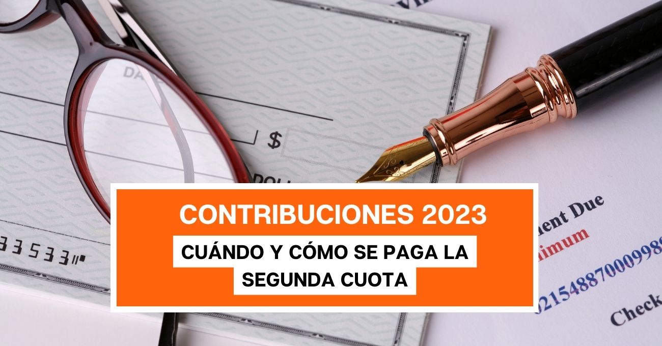 ¿Cuál es el plazo para pagar la segunda cuota contribuciones 2023 y cómo hacerlo?
